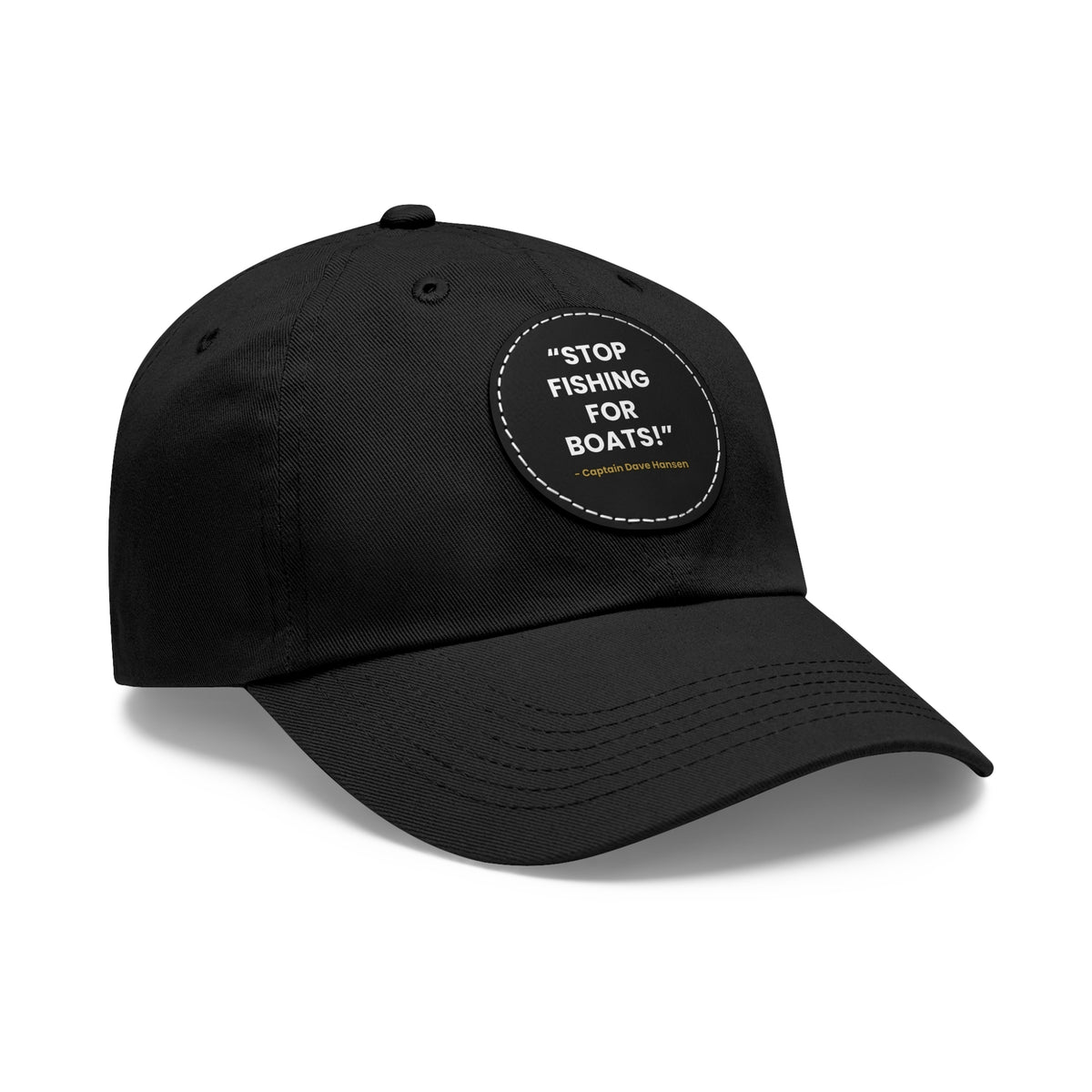 Stop Fishing For Boats YSWG Dad Hat with Leather Patch (Round)