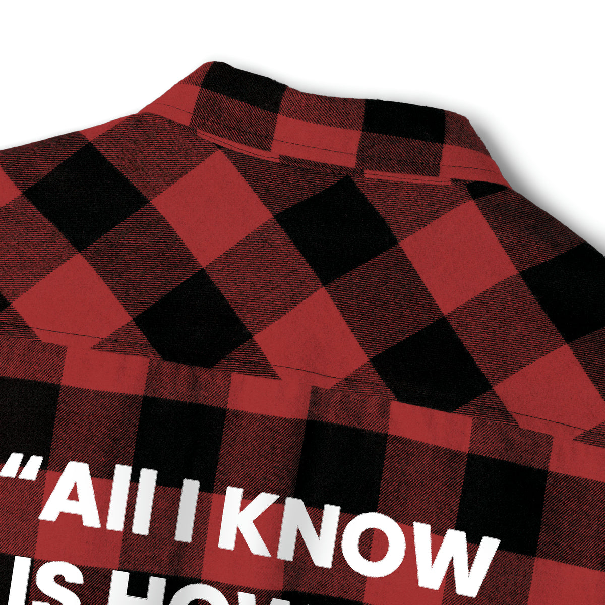Logo + &quot;All I know&quot; Unisex Flannel Shirt