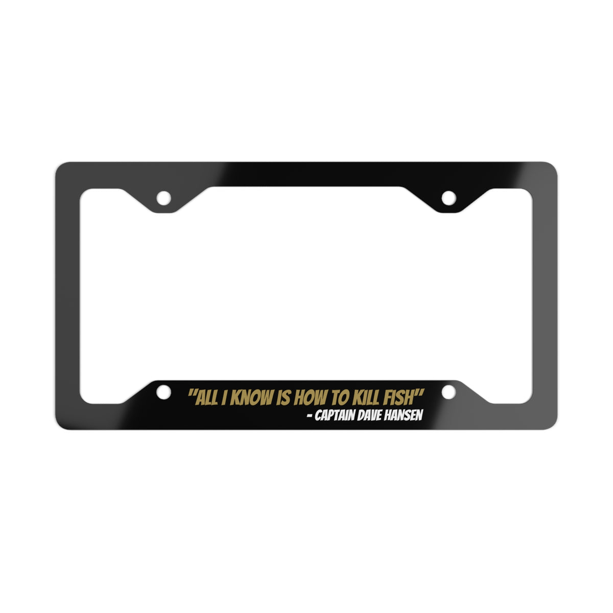 &quot;All I Know&quot; Metal License Plate Frame